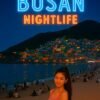 Busan Nightlife Guide
